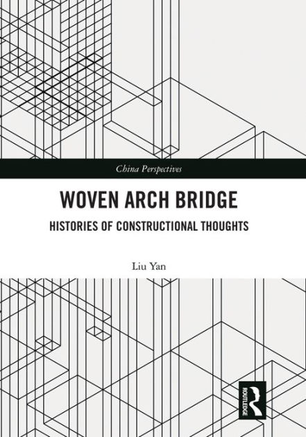 Woven Arch Bridge: Histories of Constructional Thoughts ebook