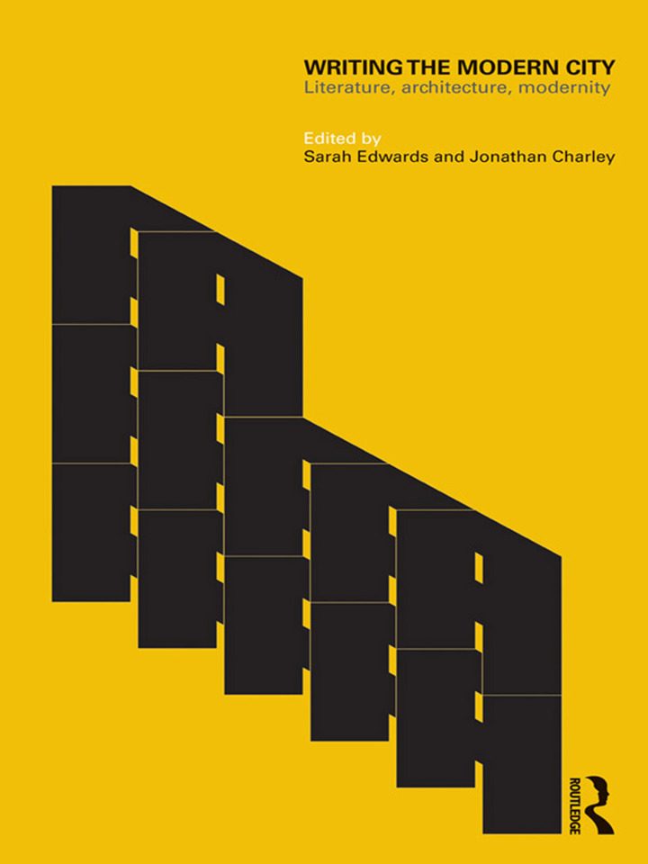 Writing the Modern City: Literature, Architecture, Modernity ebook