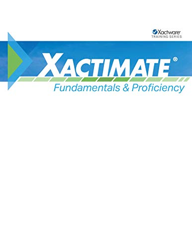 Xactimate Fundamentals & Proficiency: Xactimate Training Workbook (Xactware Training Series) ebook
