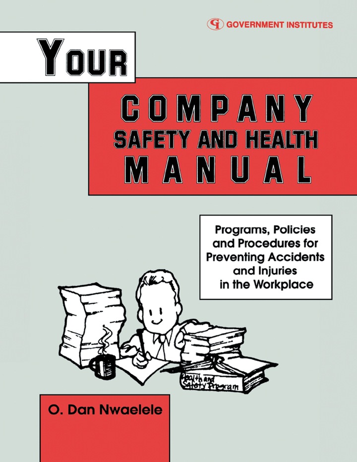 Your Company Safety and Health Manual: Programs, Policies, & Procedures for Preventing Accidents & Injuries in the Workplace ebook