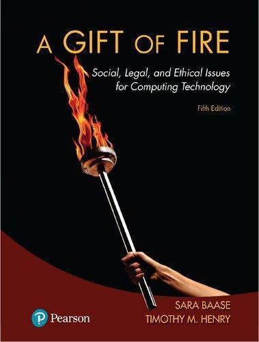 A Gift Of Fire Social Legal And Ethical Issues For Computing Technology 5Th Edition ebook