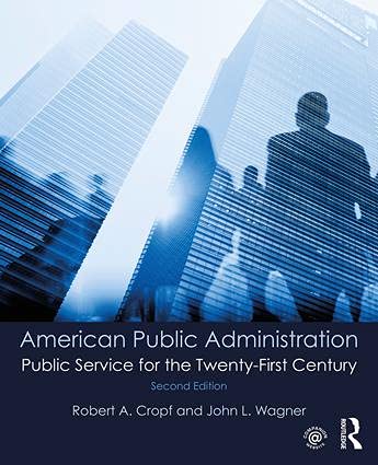 American Public Administration: Public Service for the Twenty-First Century 2nd Edition ebook