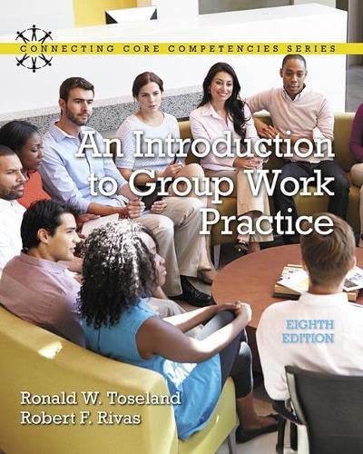 An Introduction to Group Work Practice (8th Edition) ? Connecting Core Competencies ebook