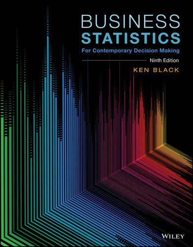Business Statistics For Contemporary Decision Making 9th Edition by Ken Black ebook