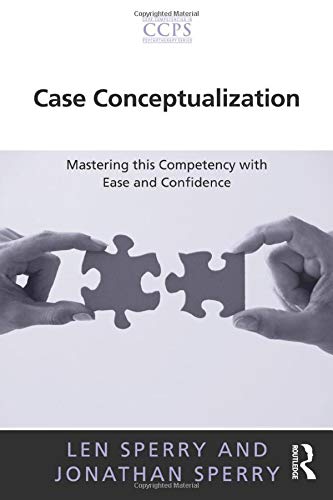 Case Conceptualization Mastering this Competency with Ease and Confidence by Len Sperry ebook