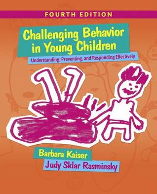 Challenging Behavior in Young Children: Understanding, Preventing and Responding Effectively ebook