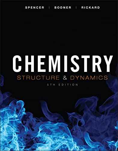 Chemistry: Structure and Dynamics (5th Edition) ? Spencer/Rickard/Bodner ebook