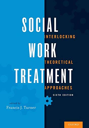 Social Work Treatment: Interlocking Theoretical Approaches � 6th Edition ebook