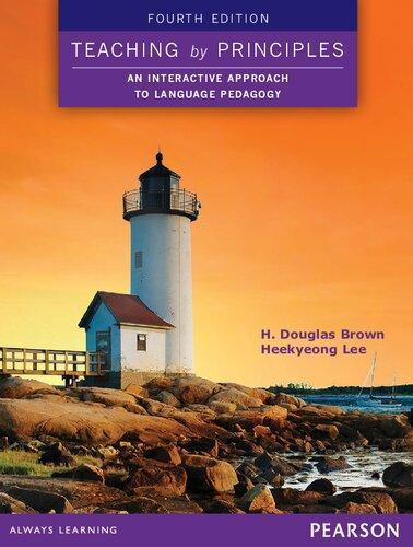 Teaching by Principles An Interactive Approach to Language Pedagogy 4th Edition ebook