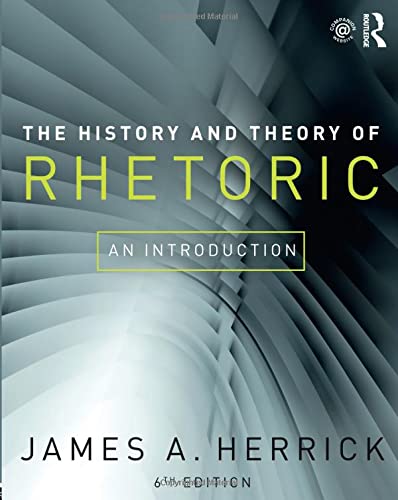 The History and Theory of Rhetoric: An Introduction (6th Edition) ebook