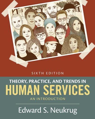 Theory Practice And Trends In Human Services An Introduction 6Th Edition ebook