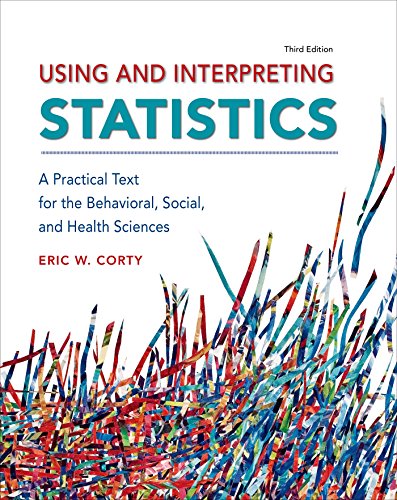 Using And Interpreting Statistics: A Practical Text For The Behavioral, Social, And Health Sciences � 3rd Edition ebook