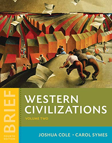 Western Civilizations Their History  Their Culture Vol 2 Brief Fourth Edition by Joshua Cole ebook
