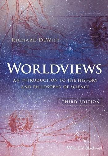 Worldviews An Introduction To The History And Philosophy Of Science 3Rd Edition ebook