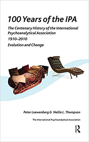 100 Years of the IPA: The Centenary History of the International Psychoanalytical Association 1910-2010: Evolution and Change ebook