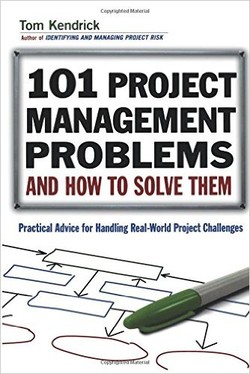 101 Project Management Problems and How to Solve Them: Practical Advice for Handling Real-World Project Challenges ebook