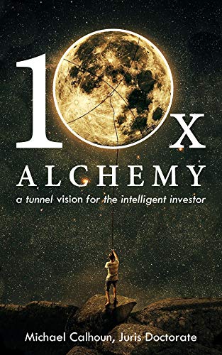10x Alchemy: A Tunnel Vision For The Intelligent Investor ebook
