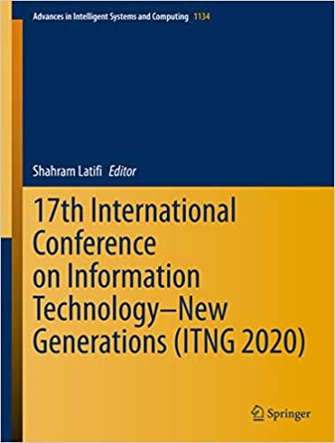 17th International Conference on Information Technology���New Generations (ITNG 2020) (Advances in Intelligent Systems and Computing Book 1134) ebook