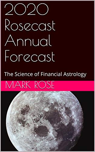 2020 Rosecast Annual Forecast: The Science of Financial Astrology ebook