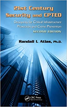 21st Century Security and CPTED: Designing for Critical Infrastructure Protection and Crime Prevention, Second Edition ebook