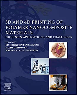 3D and 4D Printing of Polymer Nanocomposite Materials: Processes, Applications, and Challenges ebook