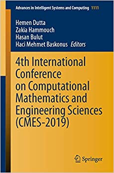 4th International Conference on Computational Mathematics and Engineering Sciences (CMES-2019) (Advances in Intelligent Systems and Computing Book 1111) ebook