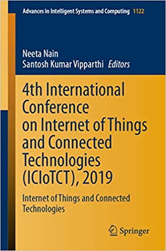4th International Conference on Internet of Things and Connected Technologies (ICIoTCT), 2019: Internet of Things and Connected Technologies (Advances in Intelligent Systems and Computing Book 1122) ebook
