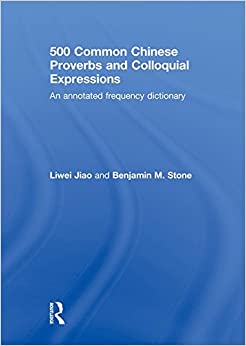 500 Common Chinese Proverbs and Colloquial Expressions: An Annotated Frequency Dictionary ebook