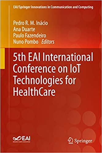 5th EAI International Conference on IoT Technologies for HealthCare (EAI/Springer Innovations in Communication and Computing) ebook
