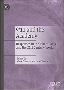 9/11 and the Academy: Responses in the Liberal Arts and the 21st Century World ebook