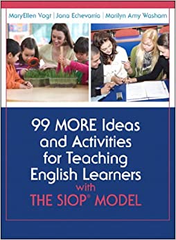 99 MORE Ideas and Activities for Teaching English Learners with the SIOP Model (SIOP Series) ebook