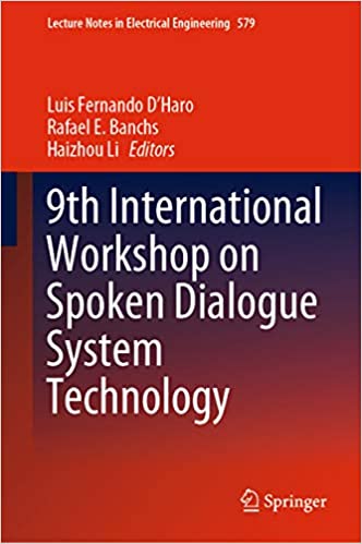 9th International Workshop on Spoken Dialogue System Technology (Lecture Notes in Electrical Engineering Book 579) ebook