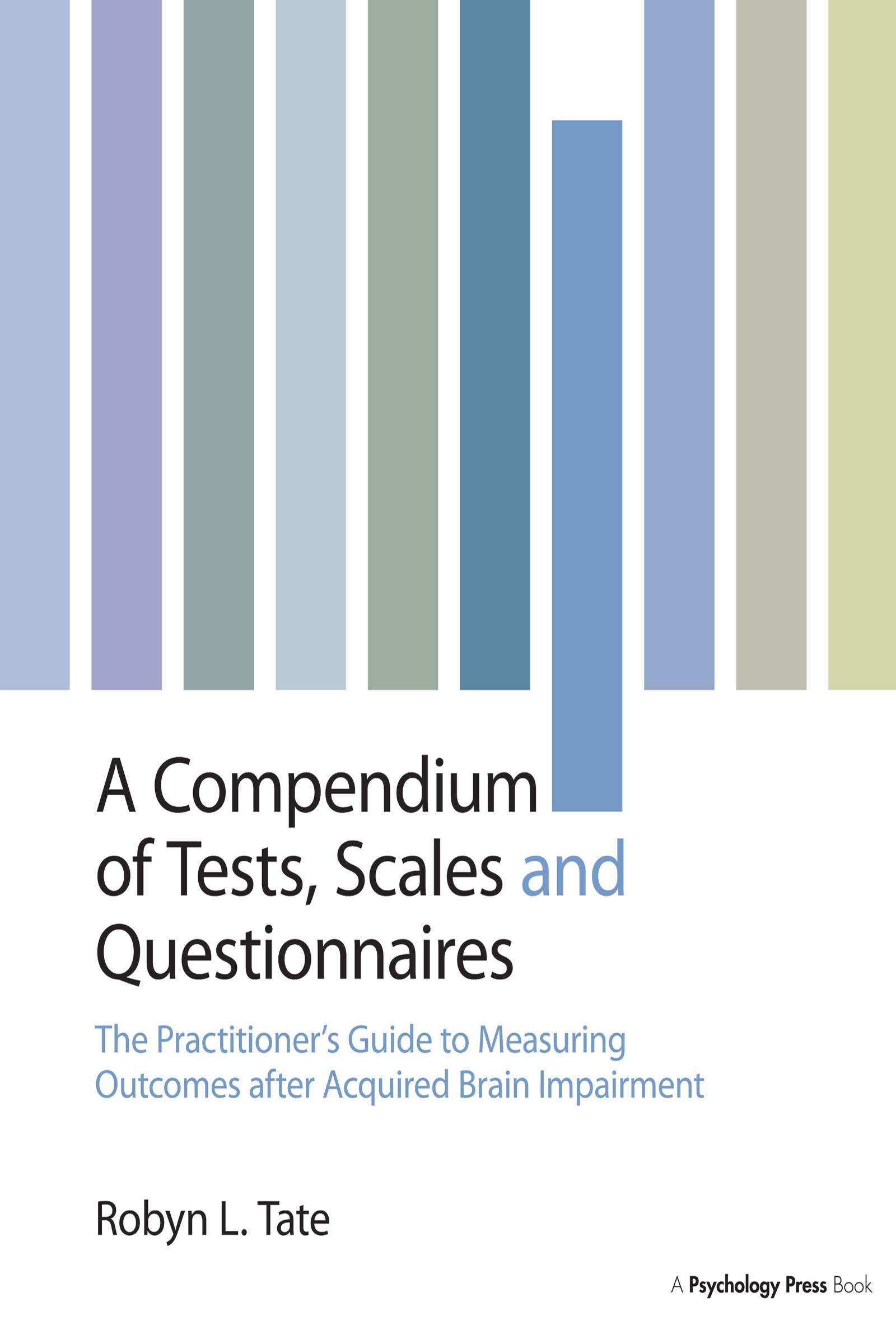 A Compendium of Tests, Scales and Questionnaires : The Practitioner's Guide to Measuring Outcomes After Acquired Brain Impairment ebook