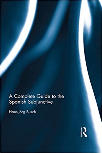 A Complete Guide to the Spanish Subjunctive ebook