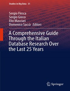 A Comprehensive Guide Through the Italian Database Research Over the Last 25 Years by Sergio Flesca ebook