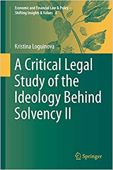 A Critical Legal Study of the Ideology Behind Solvency II (Economic and Financial Law & Policy ��� Shifting Insights & Values Book 4) ebook
