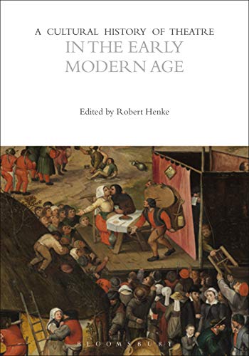 A Cultural History of Theatre in the Early Modern Age (The Cultural Histories Series) ebook