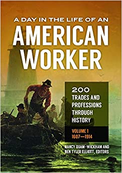 A Day in the Life of an American Worker: 200 Trades and Professions through History [2 volumes] ebook