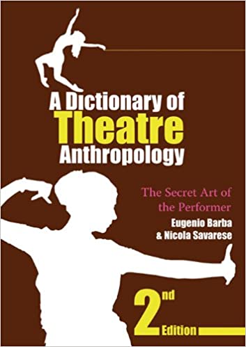 A Dictionary of Theatre Anthropology: The Secret Art of the Performer ebook