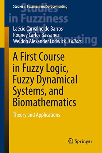 A First Course in Fuzzy Logic, Fuzzy Dynamical Systems, and Biomathematics ebook
