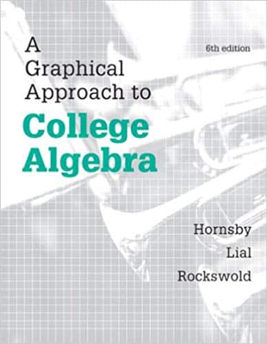 A Graphical Approach to College Algebra (6th Edition) ? ebook