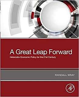 A Great Leap Forward: Heterodox Economic Policy for the 21st Century ebook