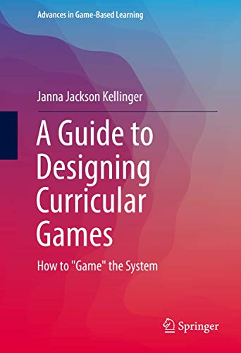A Guide to Designing Curricular Games ebook
