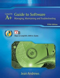 A+ Guide to Software Managing, Maintaining and Troubleshoot 5th Edition by Jean Andrews ebook