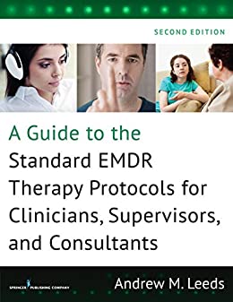 A Guide to the Standard EMDR Therapy Protocols for Clinicians, Supervisors, and Consultants, Second Edition ebook