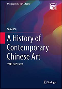 A History of Contemporary Chinese Art: 1949 to Present (Chinese Contemporary Art Series) ebook