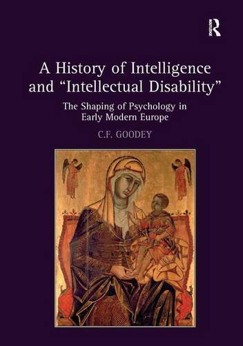 A History of Intelligence and ?Intellectual Disability?: The Shaping of Psychology in Early Modern Europe ebook