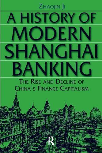 A History of Modern Shanghai Banking: The Rise and Decline of China?s Financial Capitalism ebook