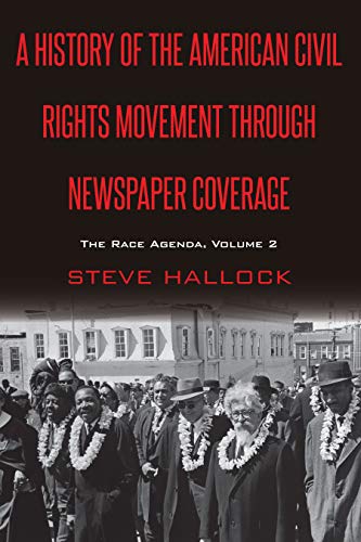 A History of the American Civil Rights Movement Through Newspaper Coverage: The Race Agenda, Volume 2 (Mediating American History) ebook