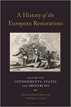 A History of the European Restorations: Governments, States and Monarchy (International Library of Historical Studies) ebook